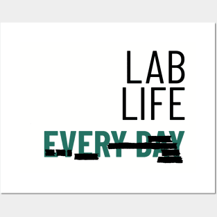 Lab Life Everyday Posters and Art